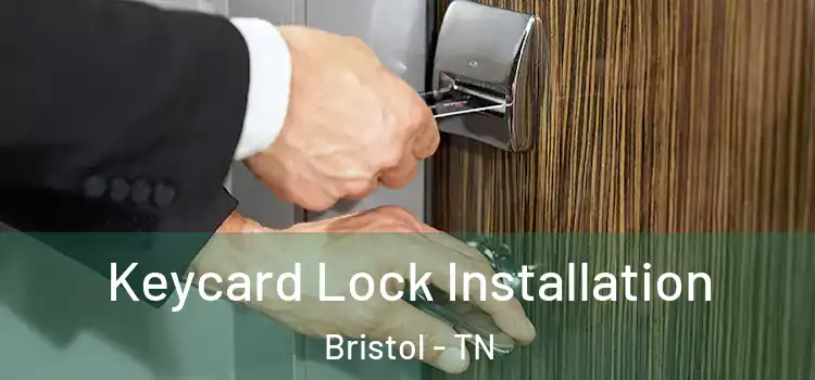 Keycard Lock Installation Bristol - TN