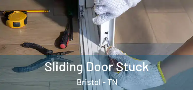 Sliding Door Stuck Bristol - TN